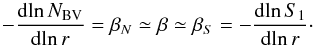 Mathematical equation: \begin{equation} \label{eqt-def-beta} - {\diff\!\ln \NBV\over \diff\! \ln r} = \beta_{N} \simeq \beta \simeq \beta_{S} = - {\diff\!\ln S_1\over \diff\! \ln r} \cdot \end{equation}