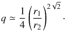 Mathematical equation: \begin{equation} \label{eqt-approx-boundaries} q \simeq {1\over 4} \left({\rin \over \rout} \right)^{2 \sqrt{2}} \cdot \end{equation}