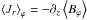 Mathematical equation: \hbox{$\brac{J_r}_{\varphi} = -\partial_z \brac{B_{\varphi}}$}