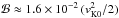 Mathematical equation: \hbox{$\mathcal{B} \approx 1.6\times 10^{-2} \,(v_{\mathrm{K}0}^2/2)$}