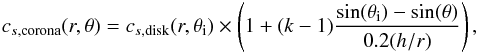 Mathematical equation: \appendix \setcounter{section}{1} \begin{eqnarray} \label{eqn:csdiskoro} c_{s,\mathrm{corona}}(r,\theta) = c_{s,\mathrm{disk}}(r,\theta_{\rm i}) \times \left( 1 + (k - 1) \frac{\sin(\theta_{\rm i}) - \sin(\theta)}{0.2 (h/r)}\right), \end{eqnarray}