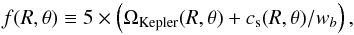 Mathematical equation: \appendix \setcounter{section}{2} \begin{equation} f(R,\theta) \equiv 5 \times \left(\id{\Omega}{Kepler}(R,\theta) + c_{\rm s}(R,\theta)/w_b\right), \end{equation}