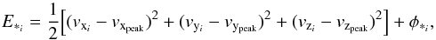 Mathematical equation: \begin{equation} E_{\rm *_{\it i}}=\frac{1}{2}\Bigl[(v_{\rm x_{\it i}}-v_{\rm x_{\rm peak}})^2+(v_{\rm y_{\it i}}-v_{\rm y_{\rm peak}})^2+(v_{\rm z_{\it i}}-v_{\rm z_{\rm peak}})^2\Bigr]+\phi_{\rm *_{\it i}}, \label{Estar} \end{equation}