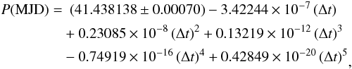 Mathematical equation: \begin{eqnarray} \label{polymodel} \begin{split} P(\mathrm{MJD}) = &\ \ (\Pzero \pm \Pzeroerr) \PERIODone \, (\Delta t) \\ & \PERIODtwo \, (\Delta t)^2 \PERIODthree \, (\Delta t)^3 \\ & \PERIODfour \, (\Delta t )^4 \PERIODfive \, (\Delta t)^5 \\ \end{split} , \end{eqnarray}