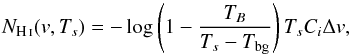 Mathematical equation: \begin{equation} N_{\ion{H}{i}}(v,T_s)=- \log \left(1-\frac{T_B}{T_s-T_{\rm bg}}\right)T_sC_i\Delta v, \end{equation}