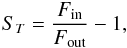 Mathematical equation: \begin{eqnarray} S_T = \frac{F_\mathrm{in}}{F_\mathrm{out}}-1, \end{eqnarray}