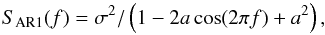 Mathematical equation: \begin{equation} S_{\rm AR1}(f) = \sigma^2/\left(1-2a\cos(2\pi f) + a^2\right), \label{eq:ar1} \end{equation}