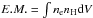 Mathematical equation: \hbox{$E.M. = \int n_{\rm e} n_{\rm H} {\rm d}V$}