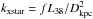 Mathematical equation: \hbox{$k_\mathrm{xstar}=f L_{38}/D_\mathrm{kpc}^2$}
