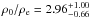 Mathematical equation: \hbox{$\rho_\textrm{0}/\rho_\textrm{e} = 2.96^{+1.00}_{-0.66}$}