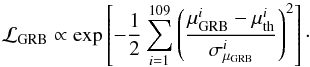 Mathematical equation: \begin{equation} {\cal L}_{\rm GRB}\propto\exp\left[-\dfrac{1}{2}\sum_{i=1}^{109} \left(\frac{\mu_{\rm GRB}^{i} - \mu_{\rm th}^{i} }{\sigma_{\mu_{\rm GRB}}^{i}}\right)^2\right]\cdot \end{equation}