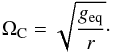 Mathematical equation: \begin{equation} \OmegaC = \sqrt{\frac{g_{\mathrm{eq}}}{r}}\cdot \end{equation}
