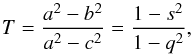 Mathematical equation: \begin{equation} T = \frac{a^2-b^2}{a^2-c^2} = \frac{1-s^2}{1-q^2}, \label{eq4:triaxiality} \end{equation}