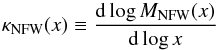 Mathematical equation: \appendix \setcounter{section}{3} \begin{equation} \kappa_\textrm{NFW}(x) \equiv \frac{{\rm d}\log M_\textrm{NFW}(x)}{{\rm d} \log x} \end{equation}