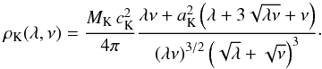 Mathematical equation: \appendix \setcounter{section}{3} \begin{equation} \rho_\textrm{K}(\lambda, \nu) = \frac{M_\textrm{K}\, c_\textrm{K}^2}{4 \pi} \frac{\lambda\nu+a_\textrm{K}^2\left(\lambda+3\sqrt{\lambda\nu}+\nu\right)}{\left(\lambda\nu\right)^{3/2}\left(\sqrt{\lambda}+\sqrt{\nu}\right)^3}\cdot \end{equation}