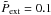 Mathematical equation: \hbox{$\tilde{P}_{\rm ext} = 0.1$}