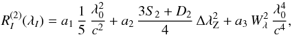 Mathematical equation: \begin{equation} \R{2}{I}=a_1\,{1\over5}\,{\lambda_0^2\over c^2}+a_2\,{3S_2+D_2\over4}\,\Zeeman^2+a_3\,\ew^2\,{\lambda_0^4\over c^4}, \label{eq:Hq} \end{equation}