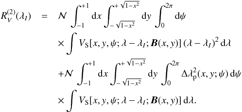 Mathematical equation: \appendix \setcounter{section}{3} \begin{eqnarray} \R{2}{V}&=&{\cal N}\,\intxy\,\int_0^{2\pi}{\rm d}\psi\nonumber\\ &&\times\int V_{\rm S}[x,y,\psi;\llo;\Hvec(x,y)]\,(\llo)^2\,{\rm d}\lambda\nonumber\\ &&+{\cal N}\,\intxy\,\int_0^{2\pi}\Delta\lambda^2_{\rm p}(x,y;\psi)\,{\rm d}\psi\nonumber\\ &&\times\int V_{\rm S}[x,y,\psi;\llo;\Hvec(x,y)]\,{\rm d}\lambda. \end{eqnarray}