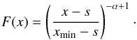 Mathematical equation: \begin{equation} F(x) = \left(\frac{x-s}{x_{\mathrm{min}}-s}\right)^{-\alpha +1}\cdot \end{equation}