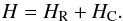 Mathematical equation: \begin{equation} H= H_{\mathrm{R}} + H_{\rm C}. \label{ham2} \end{equation}