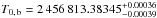 Mathematical equation: \hbox{$T_\mathrm{0,\,b} = 2\,456\,813.38345_{-0.00039}^{+0.00036}$}