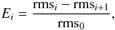 Mathematical equation: \begin{equation} E_{i} =\frac{\textrm{rms}_{i}-\textrm{rms}_{i+1}}{\textrm{rms}_{0}} , \label{e:esignal} \end{equation}