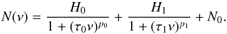 Mathematical equation: \appendix \setcounter{section}{1} \begin{equation} N(\nu)= \frac{H_0}{1 + (\tau_0 \nu)^{p_{0}}} + \frac{H_1}{1 + (\tau_1 \nu)^{p_{1}}} + N_0. \end{equation}