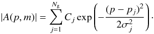 Mathematical equation: \begin{equation} \left\vert A(p,m) \right\vert = \sum_{j=1}^{N_{\rm g}} C_j \exp\left( -\frac{(p-p_j)^2}{2\sigma_j^2} \right) \cdot \label{eq:mod} \end{equation}