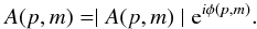 Mathematical equation: \begin{equation} A(p,m) = \mid A(p,m) \mid {\rm e}^{i\phi(p,m)}. \end{equation}