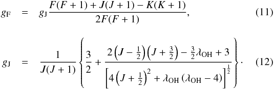 Mathematical equation: \begin{eqnarray} g_\mathrm{F}&=&g_\mathrm{J}\frac{F(F+1)+J(J+1)-K(K+1)}{2F(F+1)},\\[3mm] g_\mathrm{J}&=&\frac{1}{J(J+1)}\left\{\frac{3}{2}+\frac{2\left(J-\frac{1}{2}\right)\left(J+\frac{3}{2}\right)-\frac{3}{2}\lambda_\mathrm{OH}+3}{\left[4\left(J+\frac{1}{2}\right)^2+\lambda_\mathrm{OH}\left(\lambda_\mathrm{OH}-4\right)\right]^\frac{1}{2}}\right\}\cdot \end{eqnarray}