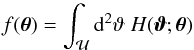 Mathematical equation: \begin{equation} f(\vc\theta)=\int_{\cal U}\d^2\vt\;H(\vc\vt;\vc\theta) \end{equation}