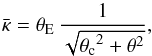 Mathematical equation: \begin{equation} \kbar = \tE \, \frac{1}{\sqrt{\tc^2 + \theta^2}}, \end{equation}