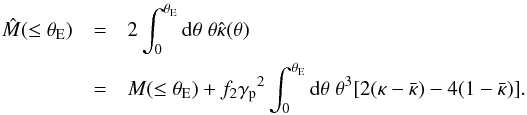 Mathematical equation: \appendix \setcounter{section}{3} \begin{eqnarray} \hat{M}(\le\tE) &=& 2 \int_0^{\tE} \d \theta \; \theta \khat(\theta) \nonumber\\ &= &M(\le\tE) + f_2 \gp^2 \int_0^{\tE} \d \theta \; \theta^3 [2 (\kappa - \kbar) - 4 (1 - \kbar)]. \label{eq:MintEfull} \end{eqnarray}