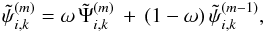 Mathematical equation: \begin{equation} \ptilde_{i,k}^{(m)} = \omega \, \tilde{\Psi}_{i,k}^{(m)} \, + \, ( 1 - \omega ) \, \ptilde_{i,k}^{(m-1)}, \end{equation}
