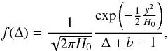 Mathematical equation: \begin{equation} \label{lnbpdf} f(\Delta) = \frac{1}{\sqrt{2\pi H_0}}\frac{\exp{\left(-\frac{1}{2}\frac{y^2}{H_0}\right)}}{\Delta+b-1} , \end{equation}