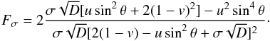Mathematical equation: \begin{equation} F_\mathrm{\sigma}=2 \frac{\sigma \sqrt{D} [u\sin^2\theta + 2(1-v)^2] -u^2 \sin^4 \theta}{\sigma \sqrt{D}[2(1-v)-u \sin^2 \theta + \sigma\sqrt{D}]^2}\cdot \end{equation}