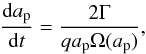Mathematical equation: \begin{equation} \frac{{\rm d}a_\mathrm{p}}{{\rm d}t}=\frac{2\Gamma}{q a_\mathrm{p} \Omega(a_\mathrm{p})}, \label{eq:consangmom} \end{equation}