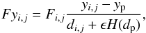 Mathematical equation: \begin{equation} Fy_{i,j}=F_{i,j} \frac{y_{i,j}-y_\mathrm{p}}{d_{i,j}+\epsilon H(d_\mathrm{p})}, \end{equation}