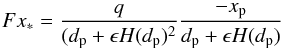 Mathematical equation: \begin{equation} Fx_*=\frac{q}{(d_\mathrm{p}+\epsilon H(d_\mathrm{p})^2}\frac{-x_\mathrm{p}}{d_\mathrm{p}+\epsilon H(d_ \mathrm{p})} \label{eq:stellar_torque2} \end{equation}