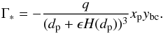 Mathematical equation: \begin{equation} \Gamma_*=-\frac{q}{(d_\mathrm{p}+\epsilon H(d_\mathrm{p}))^3}x_\mathrm{p}y_\mathrm{bc}. \end{equation}
