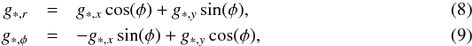 Mathematical equation: \begin{eqnarray} g_{\ast,r}&=& g_{\ast,x}\cos(\phi) + g_{\ast,y} \sin(\phi), \\ g_{\ast,\phi}&=& - g_{\ast,x}\sin(\phi) + g_{\ast,y} \cos(\phi), \end{eqnarray}