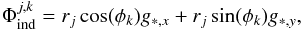 Mathematical equation: \begin{equation} \Phi_{\rm ind}^{j,k} = r_{j} \cos(\phi_k) g_{\ast,x} + r_{j} \sin(\phi_k) g_{\ast,y} , \end{equation}