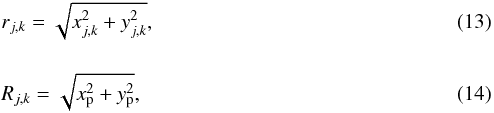 Mathematical equation: \begin{eqnarray} & & r_{j,k}=\sqrt{x_{j,k}^2+y_{j,k}^2}, \\[4mm] && R_{j,k}=\sqrt{x_\mathrm{p}^2+y_\mathrm{p}^2}, \end{eqnarray}