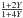 Mathematical equation: \hbox{$\frac{1+2Y}{1+4Y}$}