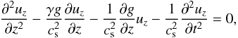 Mathematical equation: \begin{equation} \label{4} {{\partial^2 u_z}\over {\partial z^2}} - {{\gamma g}\over {c^2_{\rm s}}}{{\partial u_z}\over {\partial z}} - {{1}\over {c^2_{\rm s}}}{{\partial g}\over {\partial z}}u_z-{{1}\over {c^2_{\rm s}}}{{\partial^2 u_z}\over {\partial t^2}}=0, \end{equation}