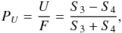 Mathematical equation: \begin{eqnarray} P_{U} = \frac{U}{F} = \frac{S_{3}-S_{4}}{S_{3}+S_{4}}, \end{eqnarray}
