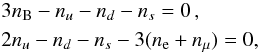 Mathematical equation: \begin{eqnarray} &&3n_{\rm B}-n_u-n_d-n_s = 0 \, ,\, \, \\ \nonumber && 2n_u - n_d - n_s - 3 (n_{\rm e} +n_{\mu}) = 0 , \end{eqnarray}
