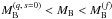 Mathematical equation: \hbox{$M_{\rm B}^{(q,\,s=0)} < M_{\rm B} < M_{\rm B}^{(f)}$}