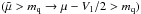 Mathematical equation: \hbox{$(\tilde{\mu}>m_{\rm q} \rightarrow \mu-V_1/2>m_{\rm q})$}