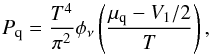 Mathematical equation: \begin{equation} \label{presionq} P_{\rm q} = \frac{T^4}{\pi^2}\phi_\nu \left(\frac{\mu_{\rm q} - V_1/2}{T}\right), \end{equation}